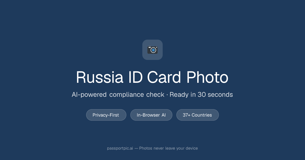 Russia ID Card Photo — ICAO-Compliant Online | PassportPic.ai