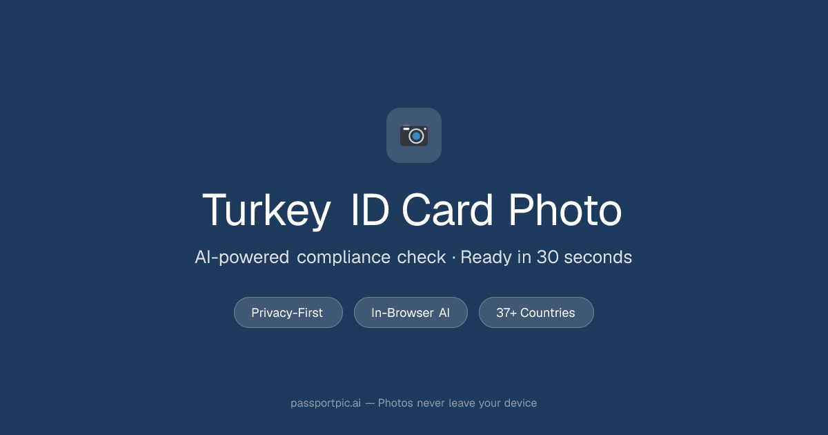Turkey ID Card Photo — ICAO-Compliant Online | PassportPic.ai